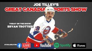 Joe Tilley's Great Canadian Sports Show | EP 83 | Bryan Trottier | NHL GREAT!!!