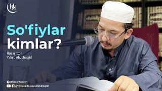 So'fiylar kimlar - Husaynxon Yahyo Abdulmajid I Сўфийлар кимлар - Ҳусайнхон Яҳё Абдулмажид