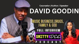 The truth about David E. Goodin (Counselor) on dr*gs, music industry and being a dead beat dad.