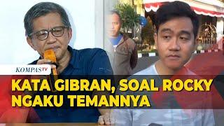 Respons Putra Sulung Presiden, Gibran Terkait Rocky Gerung Ngaku Temannya