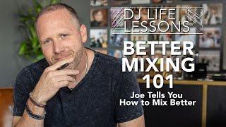 Better Mixing 101, Joe Tells You How to Mix Better!