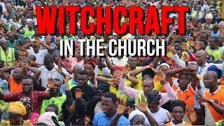 This Is Witchcraft In The Nigerian Church