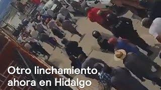 Linchan a hombre en Metepec, Hidalgo; era agente del MP - Despierta con Loret