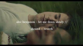 alec benjamin - let me down slowly // slowed + reverb