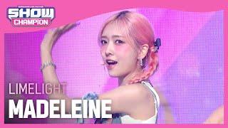 라임라잇(LIMELIGHT) - MADELEINE l Show Champion l EP.489 l 230830