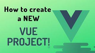 How to create a New Vue.js Project?