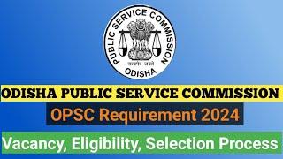 OPSC Requirement 2024 ll Odisha Government Job ll #opsc #odishajobs #latestjob #job