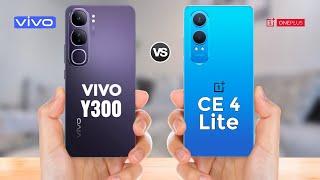 Vivo Y300 5g vs OnePlus Nord CE 4 Lite 5g || Full Comparison