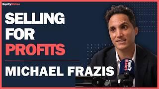 Expert Investor Michael Frazis on The Art of Selling: How to Take Profits and Minimise Losses