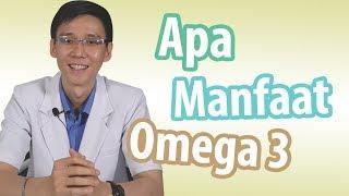 Apa Manfaat Dari Omega 3 ?