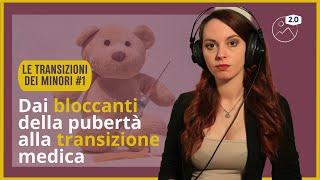 LE TRANSIZIONI DEI MINORI (Parte 1) - Dai bloccanti della pubertà alla transizione medica