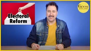 Why We Need Electoral Reform Now | The Goose Explains