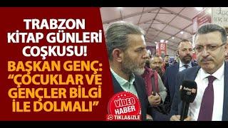 Başkan Genç, Trabzon Kitap Günler'inde Haber61'e konuştu: “Çocuklar ve gençler bilgi ile dolmalı”