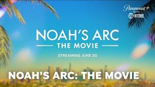 Noah's Arc: The Movie | Streaming June 20 | Paramount+ with SHOWTIME