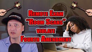 "Room Scans" ILLEGAL: Remote Testing Procedure Violates Constitution (Ogletree v. CSU)