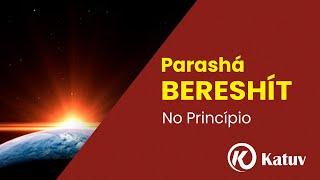 Parasha Bereshit 2022 - No Princípio