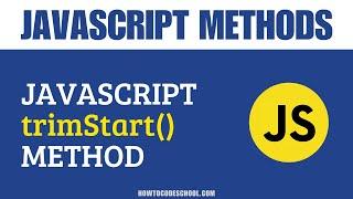 JavaScript trimStart() Method | JavaScript String Methods | JavaScript Methods