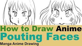 Pouting/ puffy cheeks /angry faces- How to draw Anime Style