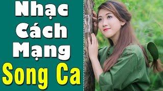 Nhạc Cách Mạng Song Ca Hay Nhất 2017 | Những Ca Khúc Nhạc Đỏ Cách Mạng Hay Nhất Mọi Thời Đại