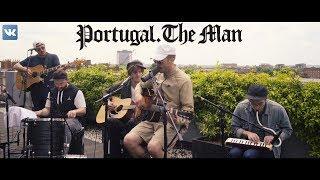 Portugal. The Man - Exclusive VK Session [Live]