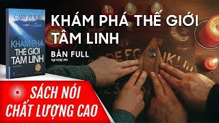 Sách nói Khám Phá Thế Giới Tâm Linh - Gary Zukav | Voiz FM