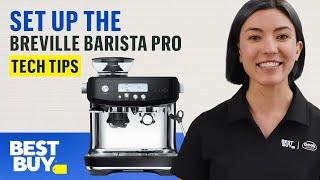 Setting Up the Breville Barista Pro - Tech Tips from Best Buy