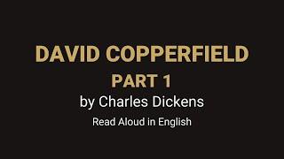 David Copperfield - Part 1: Chapters 1-15 - Full Audiobook with Synced Subtitles