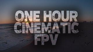 1 HOUR CINEMATIC FPV - WestPsyde MixTape Vol.1