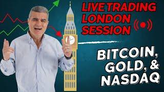  London LIVE Trading  - BITCOIN! GOLD! NASDAQ!