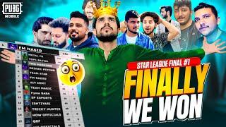 FINALLY WE WON   STAR LEAGUE FINAL #1 - PUBG MOBILE FM NASIR YT