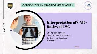 Interpretation of Chest X Rays and Basics of USG - Confidence in Managing Emergencies (CME)