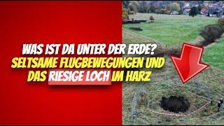 Was ist da unter der Erde? Seltsame Flugbewegungen und das riesige Loch im Harz