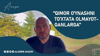 "Qimor o'ynashni to'xtata olmayotganlarga" | Alisher Avazov