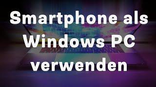 Smartphone als Windows PC nutzen | Desktop Mode mit Windows