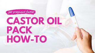 IMPROVE YOUR FERTILITY NATURALLY USING CASTOR OIL PACKS