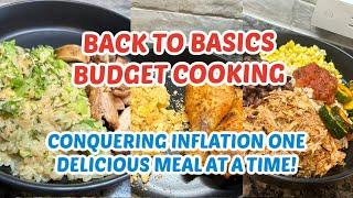 EASY DELICIOUS BUDGET MEALS | BACK TO BASICS BUDGET COOKING