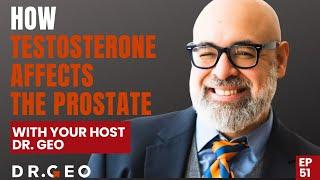 How Testosterone Affects The Prostate [Episode 51]