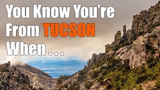 Tucson Arizona | You Know You're From Tucson When...