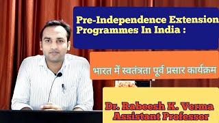 Pre-Independence Extn Prog/ Shri niketan project/Gurgaon / Sevagram /Firka /Ag.ext/ICAR-JRF/SRF/ NET