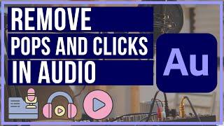 Adobe Audition - How To Remove POPS and CLICKS In Audio