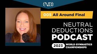 Neutral Deductions Podcast No. 05- Men's All Around Final - 2023 World Gymnastics Championships