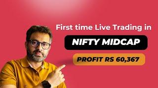 Live Trading in Nifty Midcap - Profit Rs 60,367