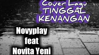 cover lagu Tinggal kenangan | novyplay feat Novita Yeni.