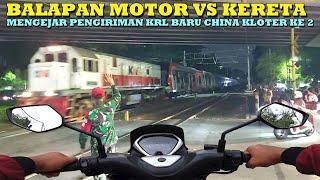 TOP !! MOTORIDE Habis Tarawih Mengejar Pengiriman KRL Baru CRRC Dari China Kloter Ke 2