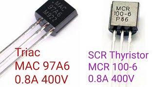 Triac MAC97A6 and SCR Thyristor MCR 100-6