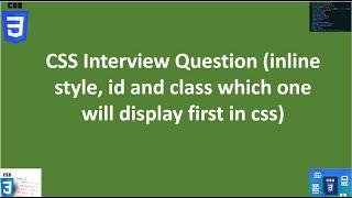 CSS Interview Question inline style, id and class which one will display first in css. #css, #beginn