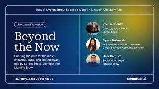 Beyond the Now: A Roundtable Hosted by Sprout Social