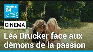 Cinéma : Léa Drucker face aux démons de la passion dans "L'été dernier" • FRANCE 24