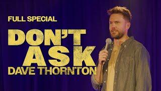 DON'T ASK | Dave Thornton | FULL COMEDY SPECIAL