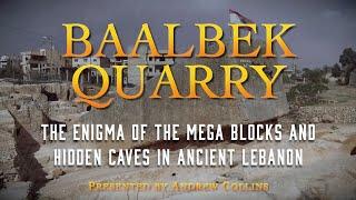 Baalbek Quarry | The Enigma of the Mega Blocks & Hidden Caves in Ancient Lebanon | Megalithomania